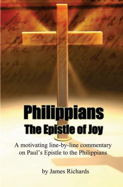 Cover for James Richards · Philippians: the Epistle of Joy (The 10 Minute Bible) (Volume 1) (Taschenbuch) (2014)