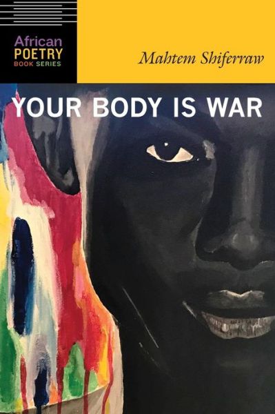 Your Body Is War - African Poetry Book - Mahtem Shiferraw - Książki - University of Nebraska Press - 9781496214133 - 1 marca 2019