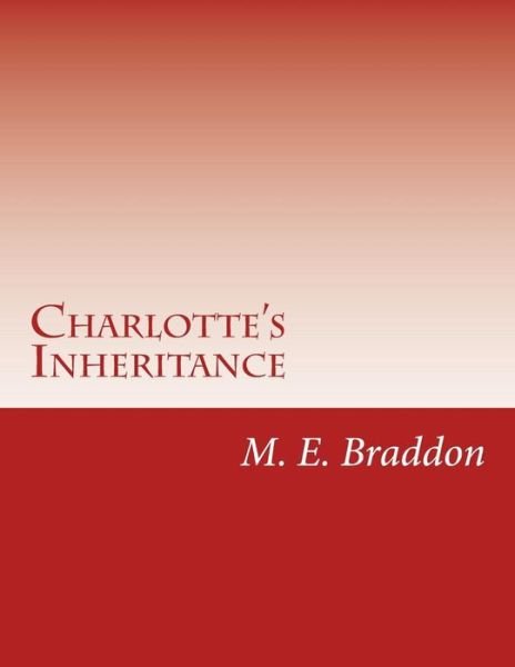 Cover for M E Braddon · Charlotte's Inheritance (Paperback Book) (2014)