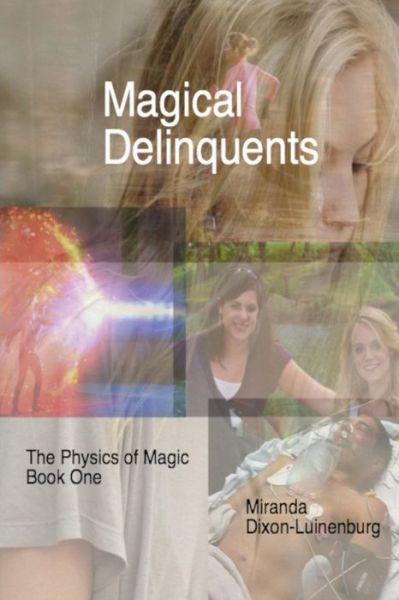 Cover for Miranda Dixon-luinenburg · Magical Delinquents (Paperback Book) (2014)