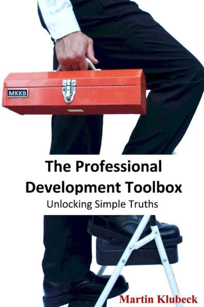 Cover for Martin Klubeck · The Professional Development Toolbox: Unlocking Simple Truths (Paperback Book) (2014)