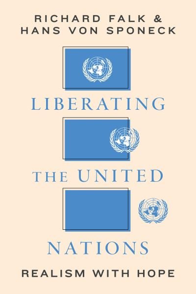 Richard A. Falk · Liberating the United Nations: Realism with Hope (Paperback Bog) (2024)