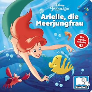 Cover for Disney Prinzessin - Arielle, die Meerjungfrau - Pappbilderbuch mit 6 integrierten Sounds - Soundbuch für Kinder ab 18 Monaten (Book) (2023)