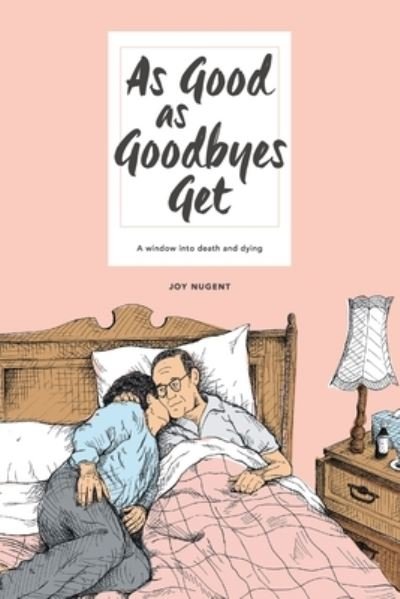 Cover for Joy Nugent · As Good as Goodbyes Get (Paperback Bog) (2017)