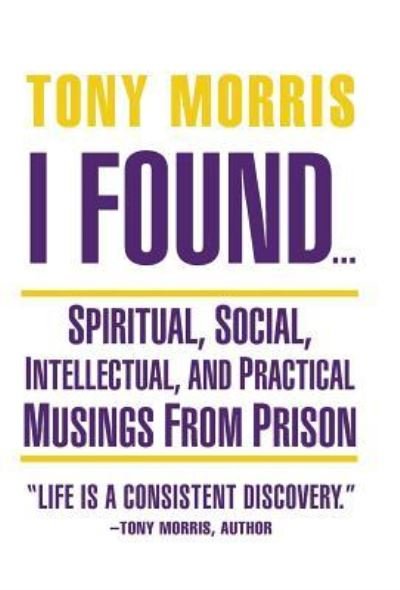 Cover for Tony Morris · I Found ... (Hardcover Book) (2016)