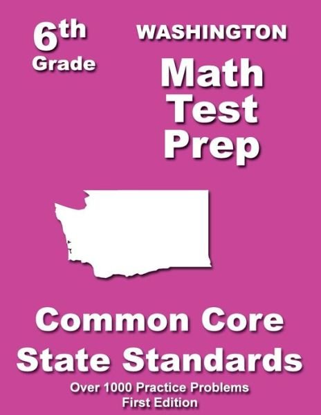 Cover for Teachers\' Treasures · Washington 6th Grade Math Test Prep: Common Core Learning Standards (Paperback Book) (2014)