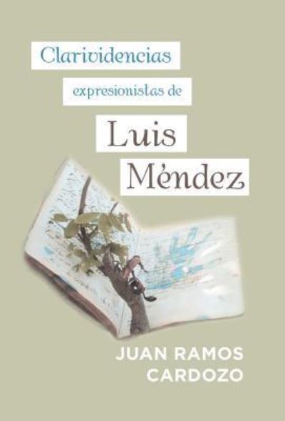 Cover for Juan Ramos · Clarividencias Expresionistas De Luis Méndez (Hardcover Book) (2018)