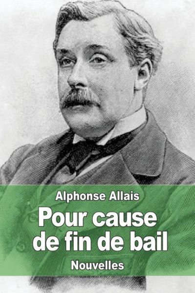 Cover for Alphonse Allais · Pour Cause De Fin De Bail (Paperback Book) [French edition] (2015)