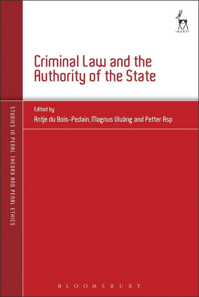 Cover for Bois-Pedain Antje du · Criminal Law and the Authority of the State - Studies in Penal Theory and Penal Ethics (Hardcover Book) (2017)