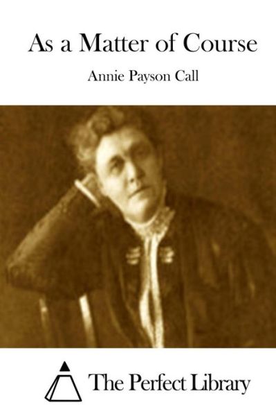 Cover for Annie Payson Call · As a Matter of Course (Paperback Bog) (2015)