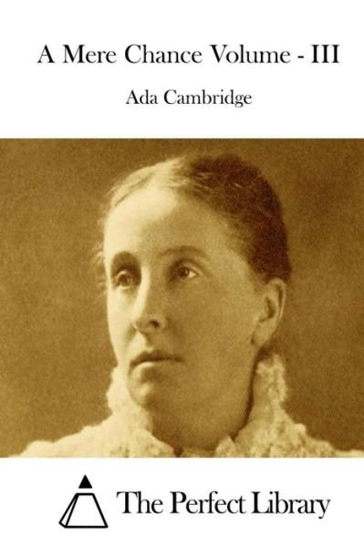 Cover for Ada Cambridge · A Mere Chance Volume - III (Taschenbuch) (2015)