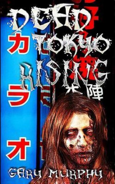 Cover for Gary Murphy · Dead Tokyo Rising (Paperback Book) (2015)