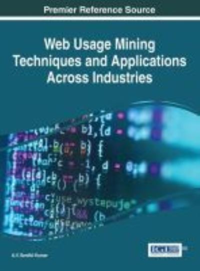 Web Usage Mining Techniques and Applications Across Industries - A.V. Senthil Kumar - Books - IGI Global - 9781522506133 - August 12, 2016