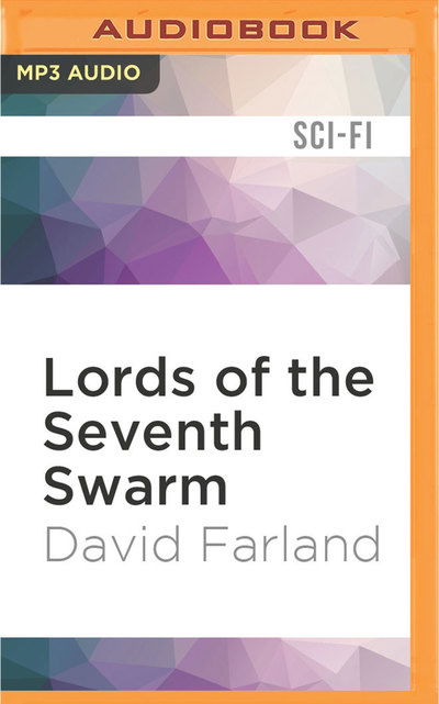 Cover for David Farland · Lords of the Seventh Swarm (MP3-CD) (2016)