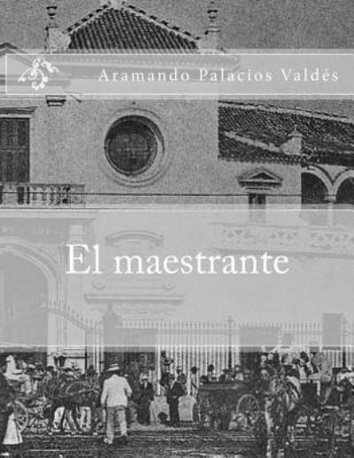 Cover for Aramando Palacios Valdes · El maestrante (Paperback Bog) (2016)