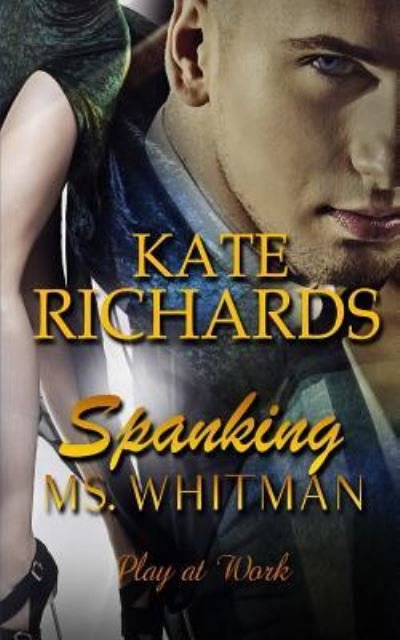 Cover for Kate Richards · Spanking Ms. Whitman (Pocketbok) (2016)