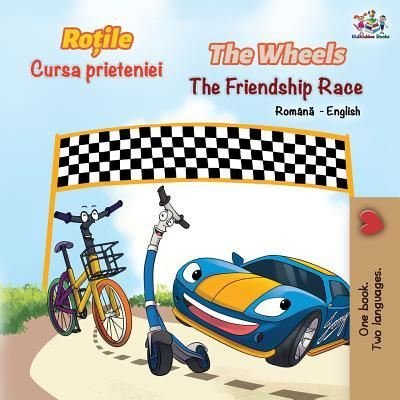 The Wheels The Friendship Race (Romanian English Bilingual Book) - Romanian English Bilingual Collection - Inna Nusinsky - Books - Kidkiddos Books Ltd. - 9781525914133 - July 17, 2019