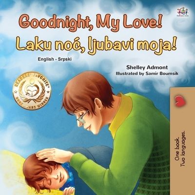 Goodnight, My Love! (English Serbian Bilingual Book for Children - Latin alphabet) - English Serbian Bilingual Collection - Latin - Shelley Admont - Książki - Kidkiddos Books Ltd. - 9781525930133 - 30 maja 2020