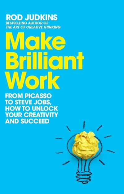 Cover for Rod Judkins · Make Brilliant Work: Lessons on Creativity, Innovation, and Success (Hardcover Book) (2021)