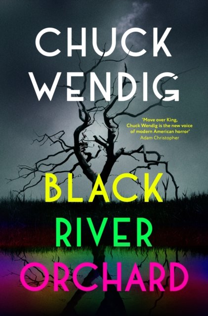 Cover for Chuck Wendig · Black River Orchard: A masterpiece of horror from the bestselling author of Wanderers and The Book of Accidents (Gebundenes Buch) (2023)