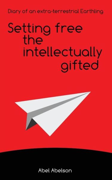 Cover for Abel Abelson · Setting free the intellectually gifted (Paperback Book) (2016)