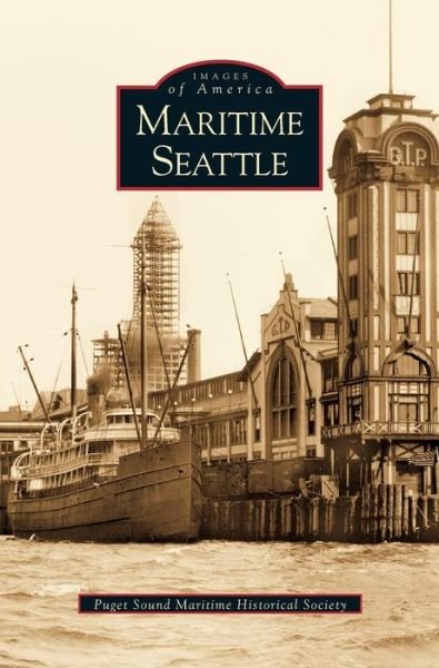 Cover for Puget Sound Maritime Historical Society · Maritime Seattle (Innbunden bok) (2002)