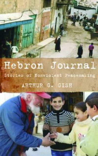 Cover for Arthur G. Gish · Hebron Journal (Book) (2018)