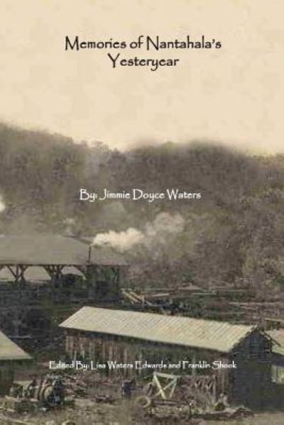 Cover for Jimmie Doyce Waters · Memories of Nantahala's Yesteryear (Paperback Book) (2016)