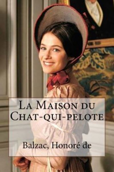 Cover for Balzac Honore De · La Maison du Chat-qui-pelote (Taschenbuch) (2016)