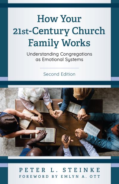 How Your 21st-Century Church Family Works: Understanding Congregations as Emotional Systems - Peter L. Steinke - Books - Bloomsbury Publishing Plc - 9781538149133 - November 27, 2021