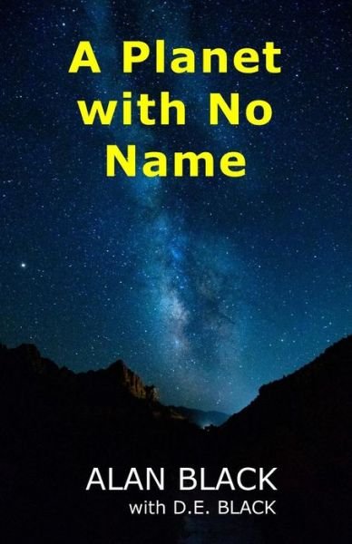 Cover for D E Black · A Planet with No Name (Paperback Book) (2019)