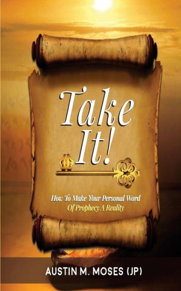 Cover for Austin M Moses [Jp] · TAKE IT! How To Make Your Personal Word Of Prophecy A Reality (Paperback Book) (2017)