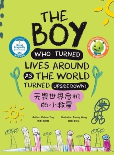 Cover for Celene Ting · The Boy Who Turned Lives Around as the World Turned Upside Down! (Hardcover bog) (2021)