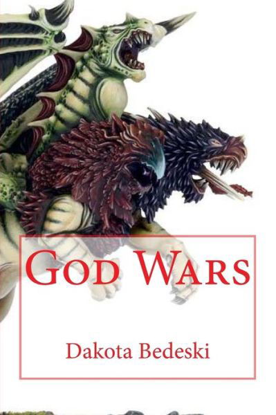 Cover for Dakota Bedeski · God Wars (Paperback Bog) (2017)