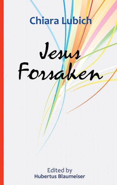 Cover for Chiara Lubich · Jesus Forsaken (Paperback Book) (2016)