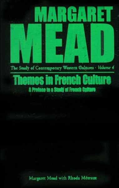 Cover for Margaret Mead · Themes in French Culture: A Preface to a Study of French Community - Margaret Mead: The Study of Contemporary Western Culture (Gebundenes Buch) (2001)