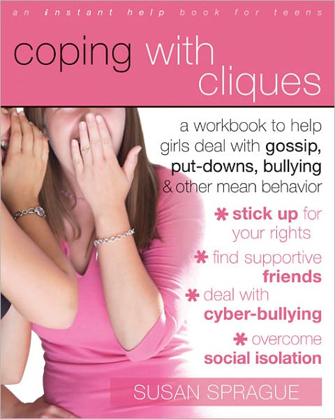 Cover for Susan Sprague · Coping With Cliques: A Workbook to Help Girls Deal with Gossip, Put-Downs, Bullying &amp; Other Mean Behavior - An Instant Help Book for Teens (Paperback Book) [2 Rev edition] (2008)