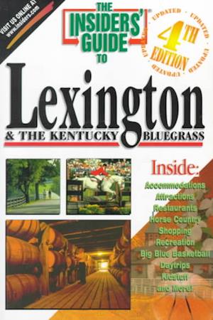 Insider's Guide to Lexington and the Kentucky Bluegrass - Jeff Walker - Böcker - Storie/McOwen Publishers, Incorporated - 9781573801133 - 1 november 1999