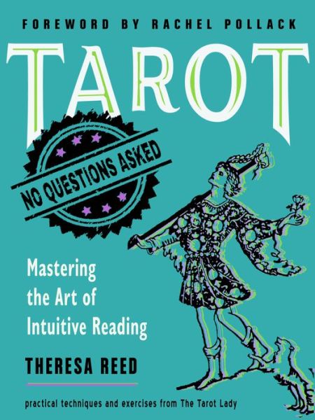 Cover for Reed, Theresa (Theresa Reed) · Tarot: No Questions Asked: Mastering the Art of Intuitive Reading Practical Techniques and Exercises from the Tarot Lady (Paperback Book) (2020)