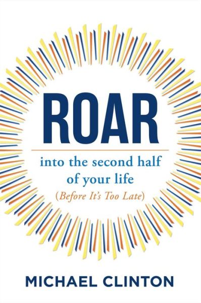 Roar - Michael Clinton - Books - Atria Books - 9781582708133 - September 7, 2021