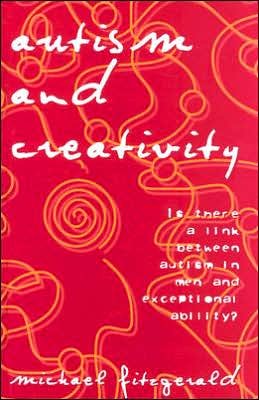 Cover for Michael Fitzgerald · Autism and Creativity: Is There a Link between Autism in Men and Exceptional Ability? (Gebundenes Buch) (2003)