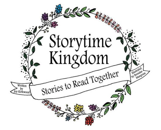 Cover for Joy Kirkwood · Storytime Kingdom : Stories to Read Together (Hardcover Book) (2019)