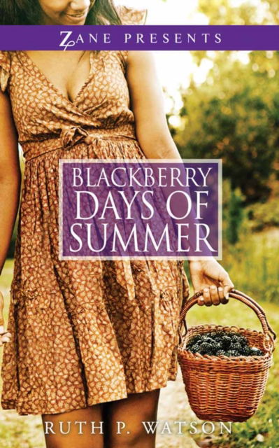 Cover for Ruth P. Watson · Blackberry Days Of Summer: A Novel (Paperback Book) (2012)