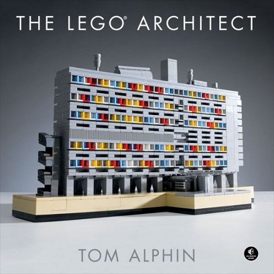 The LEGO Architect - Tom Alphin - Books - No Starch Press,US - 9781593276133 - September 1, 2015