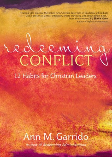 Cover for Ann M. Garrido · Redeeming Conflict: 12 Habits for Christian Leaders (Paperback Book) (2016)