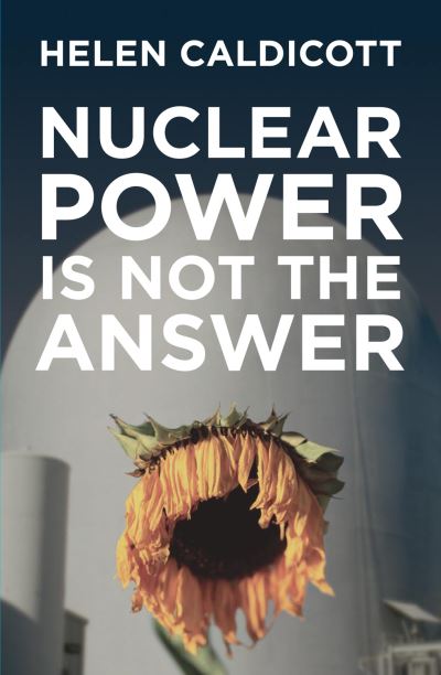 Cover for Helen Caldicott · Nuclear Power Is Not The Answer (Paperback Book) (2007)