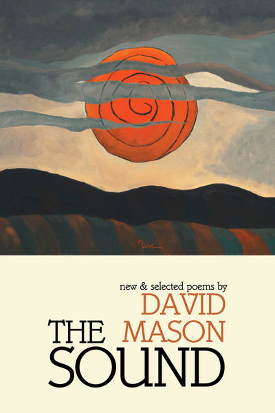 Cover for David Mason · The Sound: New &amp; Selected Poems (Paperback Book) (2018)