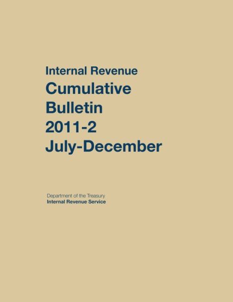 Cover for Internal Revenue Service · Internal Revenue Service Cumulative Bulletin: 2011 (July-December) (Hardcover Book) (2016)