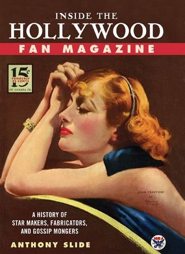 Cover for Anthony Slide · Inside the Hollywood Fan Magazine: A History of Star Makers, Fabricators, and Gossip Mongers (Hardcover Book) (2010)
