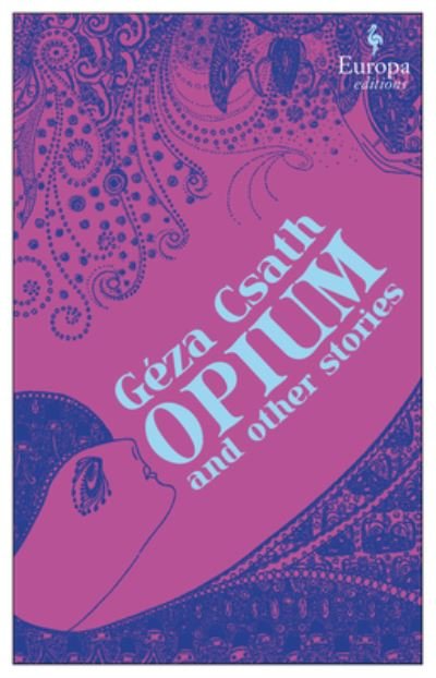Cover for Geza Csath · Opium and Other Stories (Taschenbuch) (2022)